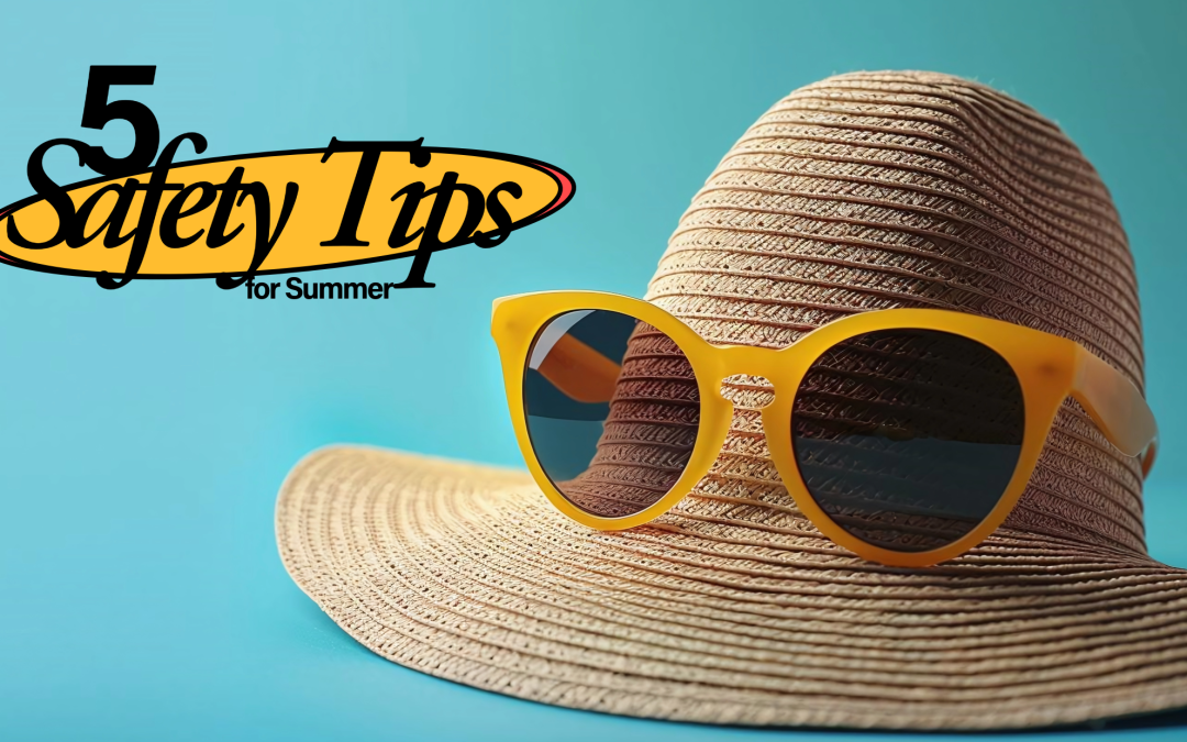 5 Safety Tips for Summer